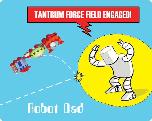 Robot Dad: Tantrum Force Field Activated