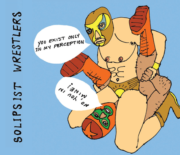 Solipsist Wrestlers