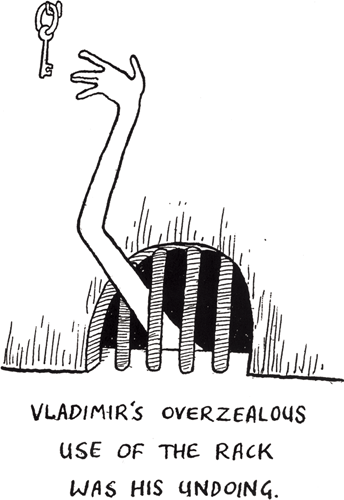 Vladimir's overzealous use of the rack was his undoing