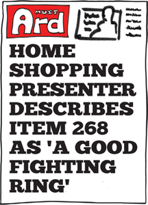Headline: HOME SHOPPING PRESENTER DESCRIBES ITEM 268 AS 'A GOOD FIGHTING RING'