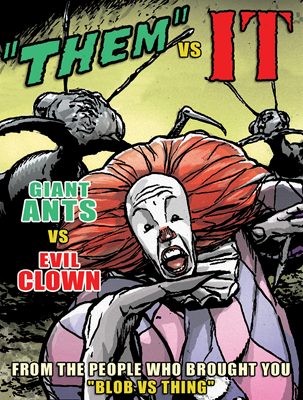 Them v It: Giant Ants v Clown