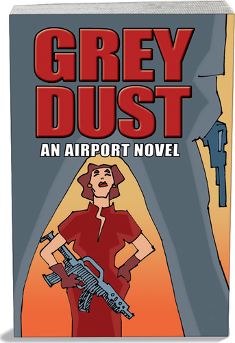 Grey Dust: An Airport Novel